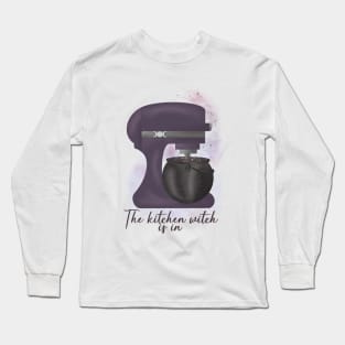 The Kitchen Witch Is In Long Sleeve T-Shirt